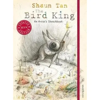 Učebnice Bird King: An Artist's Sketchbook - Tan, Shaun