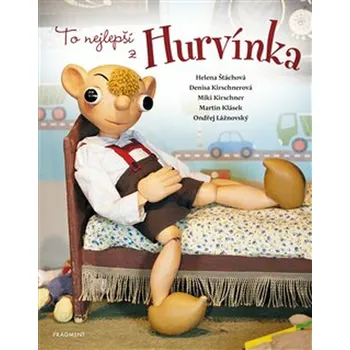 Pohádka To nejlepší z Hurvínka - Helena Štáchová a kol. (2022, pevná)