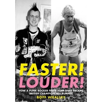 Literární biografie Faster! Louder! - Whalley, Boff