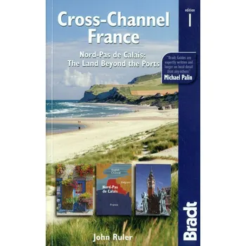 Bradt Travel Guides průvodce Cross - Channel France 1. edice anglicky