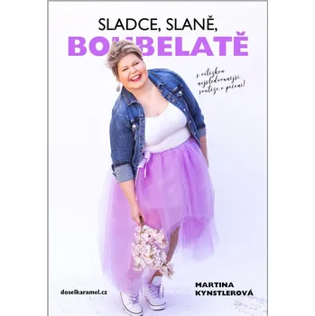 Sladce, slaně, boubelatě - Martina Kynstlerová (2022, pevná)