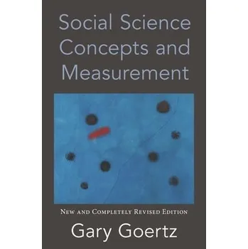 Cizojazyčná kniha Social Science Concepts and Measurement - Goertz, Gary
