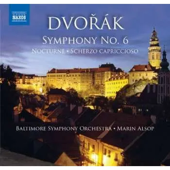 Zahraniční hudba CD Antonín Dvořák: Symphony No. 6 / Nocturne / Scherzo Capriccioso 2010