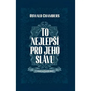 To nejlepší pro jeho slávu - Oswald Chambers (2022, pevná)