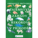 Tajemství, záhady, rekordy v přírodě -…