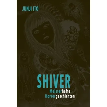 Komiks pro dospělé Shiver - Meisterhafte Horrorgeschichten - Ito, Junji