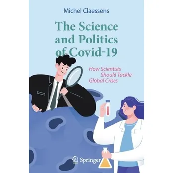 The Science and Politics of Covid-19 - Claessens, Michel