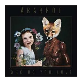 Zahraniční hudba CD Årabrot: Who Do You Love 2018