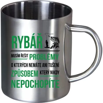 Nerezový hrnek Musím řešit problémy - rybář
