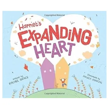První čtění Harriet's Expanding Heart - Brace, Rachel