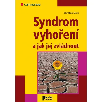 Osobní rozvoj Syndrom vyhoření a jak jej zvládnout - Christian Stock