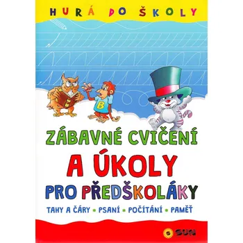 Hurá do školy: Zábavné cvičení a úkoly pro předškoláky - Nakladatelství SUN (2021, brožovaná)