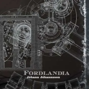 Zahraniční hudba 2LP Jóhann Jóhannsson: Fordlandia 2019 180g Vinyl
