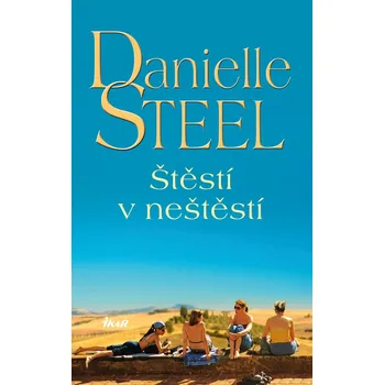 Štěstí v neštěstí - Danielle Steel (2022, pevná)
