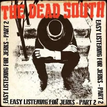 Zahraniční hudba EP The Dead South: Easy Listening For Jerks - Part 2 2022
