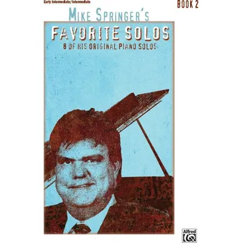 Mike Springer's Favorite Solos, Book 2 - 8 of His Original Piano Solos - pro klavr 633860
