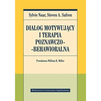 Dialog motywujący i terapia poznawczo-behawioralna - Naar-King, Sylvie