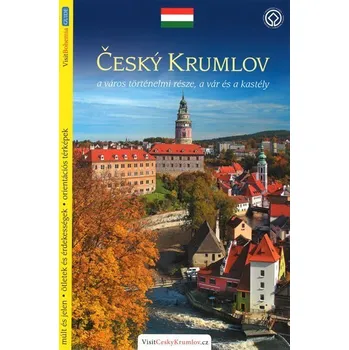 Cizojazyčná kniha Český Krumlov - průvodce/maďarsky - Lukáš Reitinger