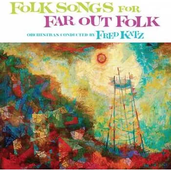 Zahraniční hudba LP Fred Katz: Folk Songs For Far Out Folk 2022