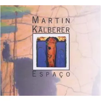 Zahraniční hudba CD Martin Kälberer: Espaco 2012