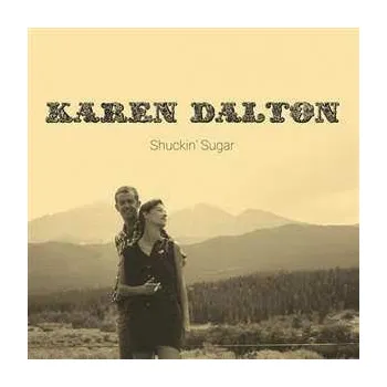 Zahraniční hudba CD Karen Dalton: Shuckin' Sugar LTD 2022 Limited Edition