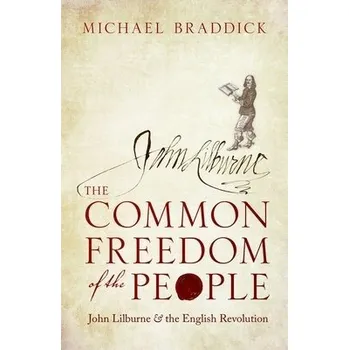 Common Freedom of the People - Braddick, Michael (Professor of History, University of Sheffield)