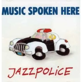 Zahraniční hudba CD Music Spoken Here: Jazzpolice 2019