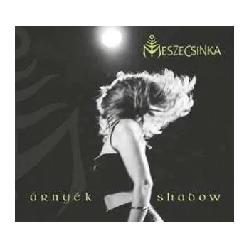 Zahraniční hudba CD Meszecsinka: Árnyék = Shadow 2022