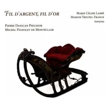Zahraniční hudba CD Michel Pignolet de Montéclair: Fil D'argent, Fil D'or 2015