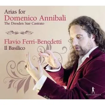 Zahraniční hudba CD Flavio Ferri Benedetti: Arias For Domenico Annibali The Dresden Star Castrato 2016 The Dresden Star Castrato
