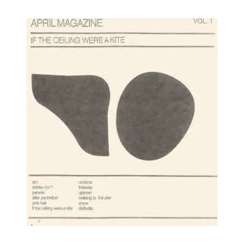 Zahraniční hudba LP April Magazine: If The Ceiling Were A Kite LTD 2022 Cream Vinyl Limited Edition