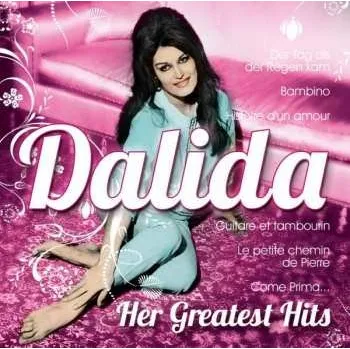 Zahraniční hudba 2CD Dalida: Her Greatest Hits 2013