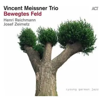 Zahraniční hudba CD Vincent Meissner Trio: Bewegtes Feld 2021
