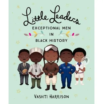 Little Leaders: Exceptional Men in Black History - Harrison, Vashti
