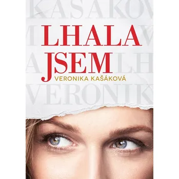 Literární biografie Lhala jsem (Veronika Kašáková) - Veronika Kašáková
