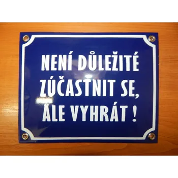 Gravírování Smaltovaná cedule Není důležité zúčastnit se, ale vyhrát! | Gravírování, smalt, piktogramy Smaltované cedule