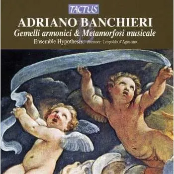 Zahraniční hudba CD Adriano Banchieri: Gemelli Armonici & Metamorfosi Musicale 2013