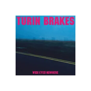 Zahraniční hudba Wide-Eyed Nowhere - Turin Brakes [CD]