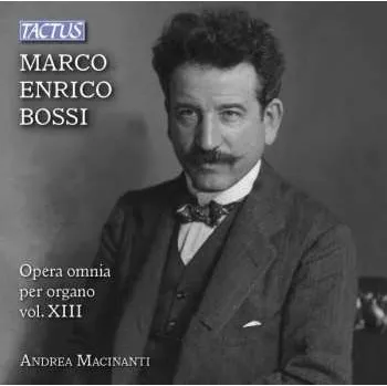 Zahraniční hudba CD Marco Enrico Bossi: Opera Omnia Per Organo - Vol. XIII 2018