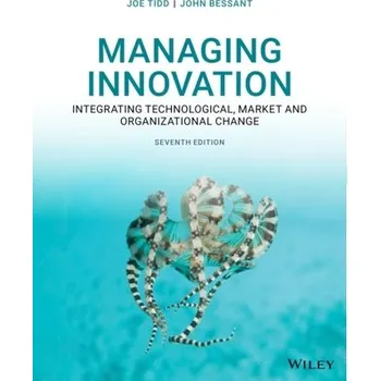 Technika Managing Innovation - Tidd Joe, Bessant John