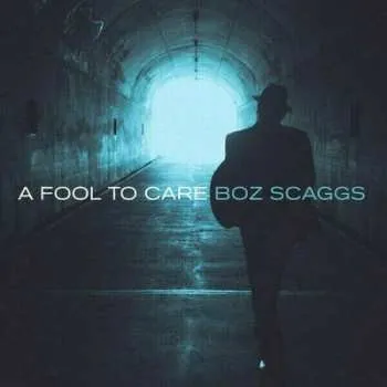 Zahraniční hudba LP Boz Scaggs: A Fool To Care 2015