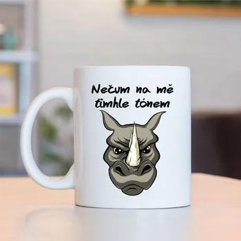 Hrnek Nečum na mě tihle tónem - více variant