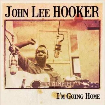 Zahraniční hudba LP John Lee Hooker: I'm Going Home 2014 180g Vinyl