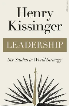 Leadership: Six Studies In World Strategy - Henry Kissinger [EN] (2022, pevná)