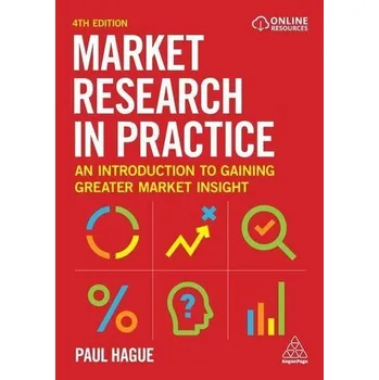 Market Research in Practice - Paul Hague