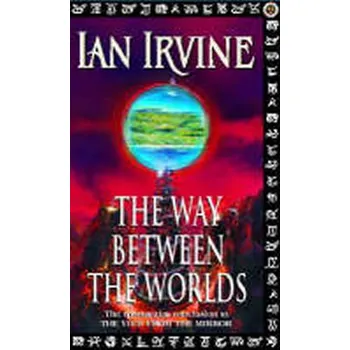 Beletrie pro dospělé The Way Between the Worlds - Irvine, Ian