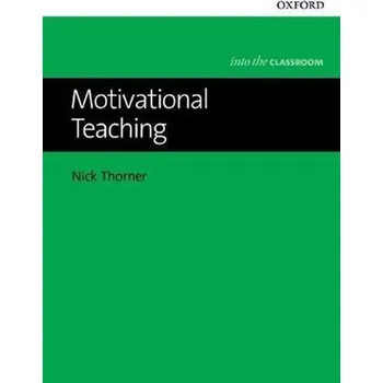 Anglický jazyk Motivational Teaching - Thorner Nick