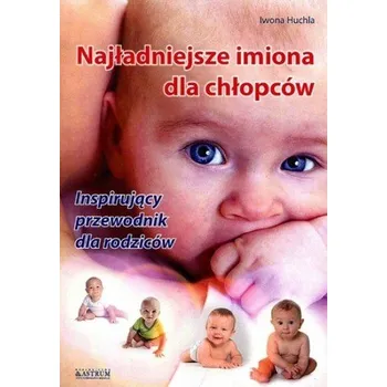 Najładniejsze imiona dla chłopców - Huchla Iwona