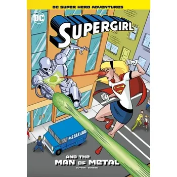 Supergirl and the Man of Metal - Sutton, Laurie S.