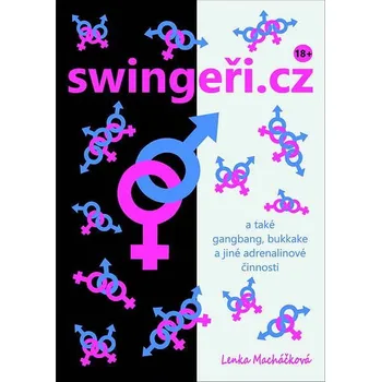 swingeři.cz a také gangbang, bukkake a jiné adrenalinové činnosti Ekniha